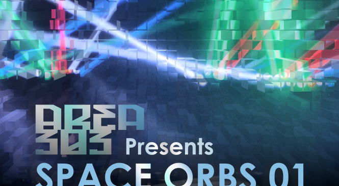 AREA 303 PRESENTS SPACE ORBS 01 | 05.28.2017