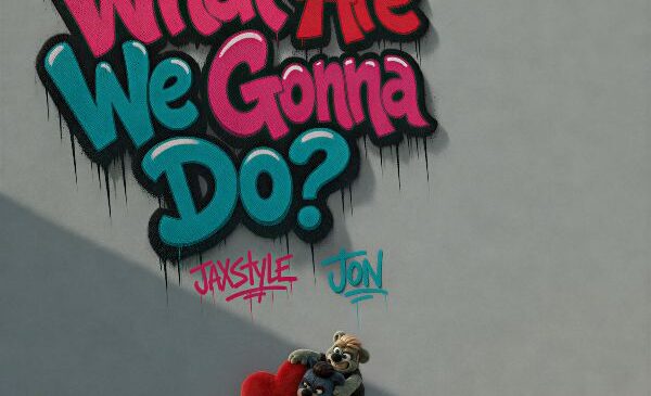JAXSTYLE & JON TEAM UP ONCE AGAIN ON REIMAGINED CLASSIC ‘WHAT ARE WE GONNA DO’